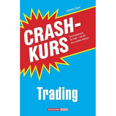 Crashkurs Trading, Taschenbuch von Sebastian Steyer, Börsenbuchverlag, 978-3-86470-019-4