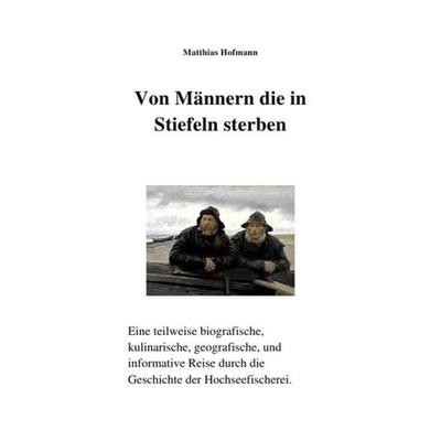 Von Männern die in Stiefeln sterben, Taschenbuch von Matthias Hofmann, Epubli, 978-3-8442-3445-9