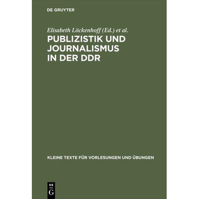 Publizistik und Journalismus in der DDR, Gebundene Ausgabe von , De Gruyter, 978-3-598-20550-7