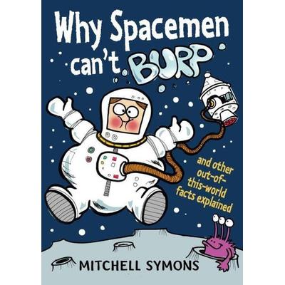 Why Spacemen Can't Burp, Gebundene Ausgabe von Mitchell Symons, Transworld Publishers, 978-0-85753-097-4