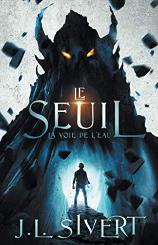 J.L. Sivert - Le Seuil - La Voie de l'eau: (Livre 1) - Preis vom 13.10.2026 11:25:28 h
