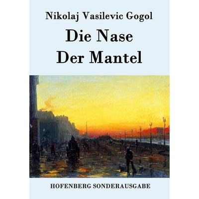 Die Nase / Der Mantel, Taschenbuch von Nikolaj Vasilevic Gogol, Hofenberg, 978-3-8430-7505-3