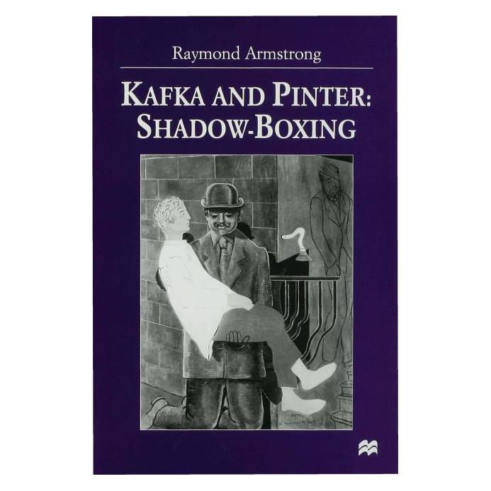Palgrave Macmillan Uk Armstrong:Kafka and Pinter (Englisch, Hardcover, R. Armstrong) (63029225)