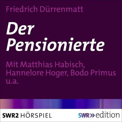 Der Pensionierte - Friedrich Dürrenmatt, Audio, 4056198243602