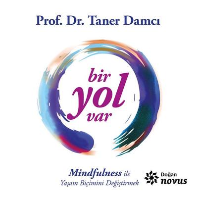 Bir Yol Var / Mindfulness İle Yaşam Biçimini Değiştirmek - Taner Damci, Audio, 9786050974355