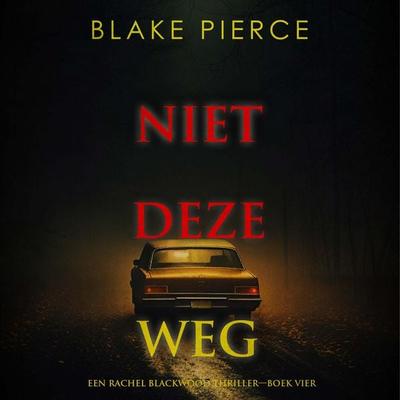 Niet Deze Weg (Een Rachel Blackwood Thriller—Boek Vier) - Blake Pierce, Audio, 9798341596368