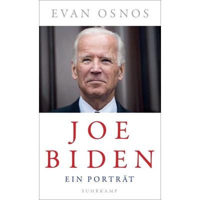 Joe Biden, Taschenbuch von Evan Osnos, Suhrkamp, 978-3-518-42999-0