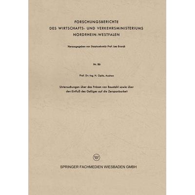 Untersuchungen über das Fräsen von Baustahl sowie über den Einfluß des Gefüges auf die Zerspanbarkeit, Taschenbuch von Herwart Opitz, VS Verlag für
