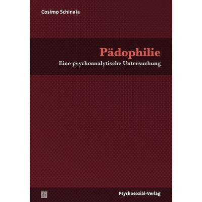Pädophilie, Taschenbuch von Cosimo Schinaia, Psychosozial, 978-3-8379-2734-4