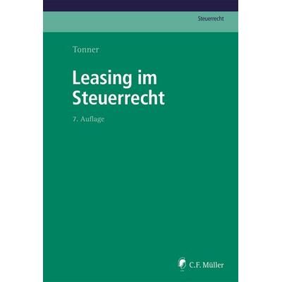 Leasing im Steuerrecht, Gebundene Ausgabe von Norbert Tonner, C.F. Müller, 978-3-8114-5917-5