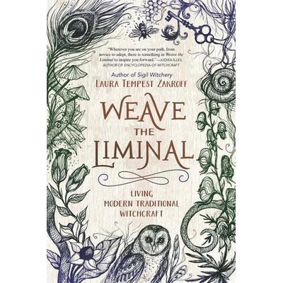 Weave the Liminal, Taschenbuch von Laura Tempest Zakroff, Pan macmillan Ltd., 978-0-7387-5610-3