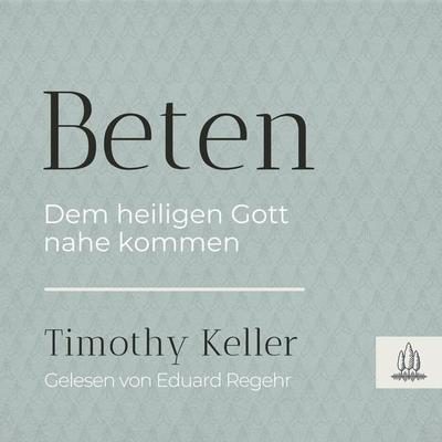 Beten - Timothy Keller, Audio, 9783949998676