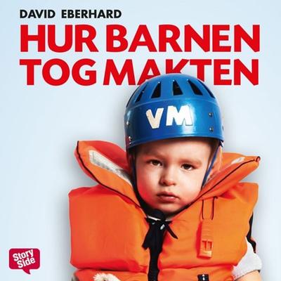 Hur barnen tog makten - David Eberhard, Audio, 9789170369742