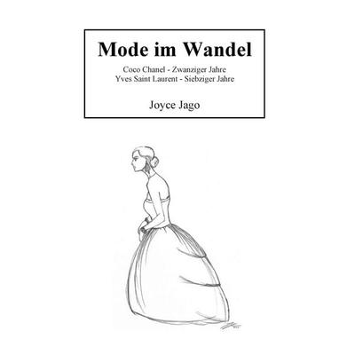 Mode im Wandel, Gebundene Ausgabe von Joyce Jago, BoD – Books on Demand, 978-3-7386-5841-5