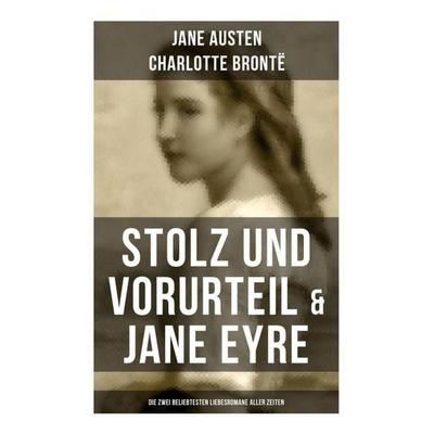 Stolz und Vorurteil & Jane Eyre (Die zwei beliebtesten Liebesromane aller Zeiten), Taschenbuch von Charlotte Brontë,Jane Austen, Musaicum Books,
