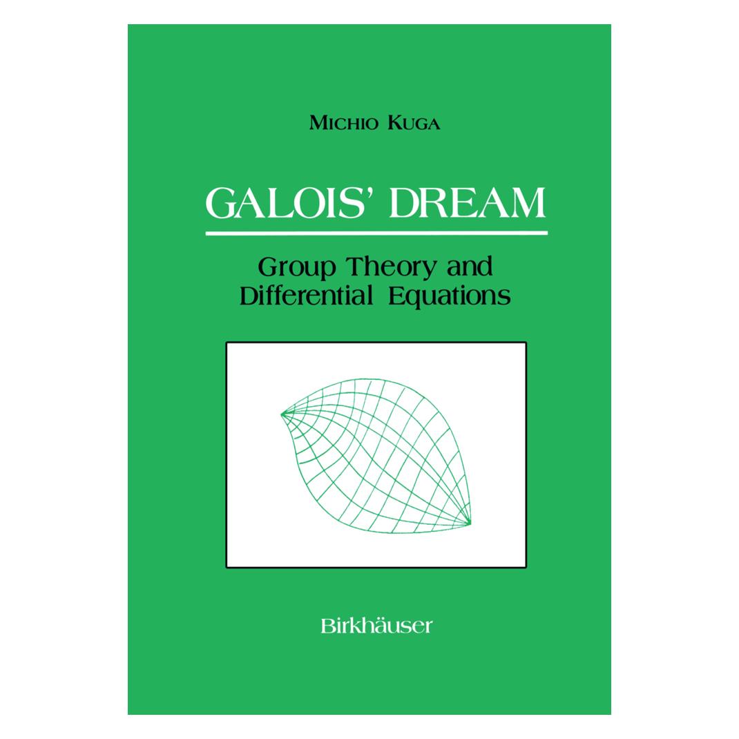 Birkhäuser Galois' Dream: Group Theory and Differential Equations (Englisch, Softcover, Michio Kuga) (55538110)