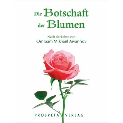 Die Botschaft der Blumen, Ratgeber von Omraam Mikhael Aivanhov