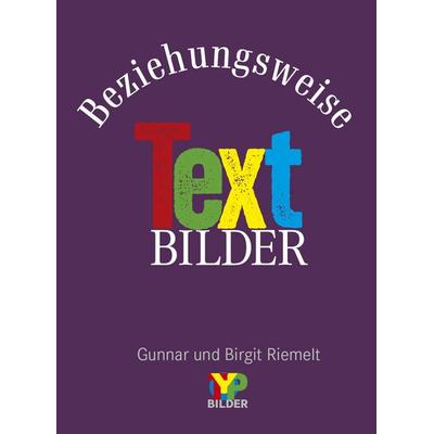 Beziehungsweise Textbilder, Gebundene Ausgabe von , Typobilder Verlag, 978-3-9826593-1-2