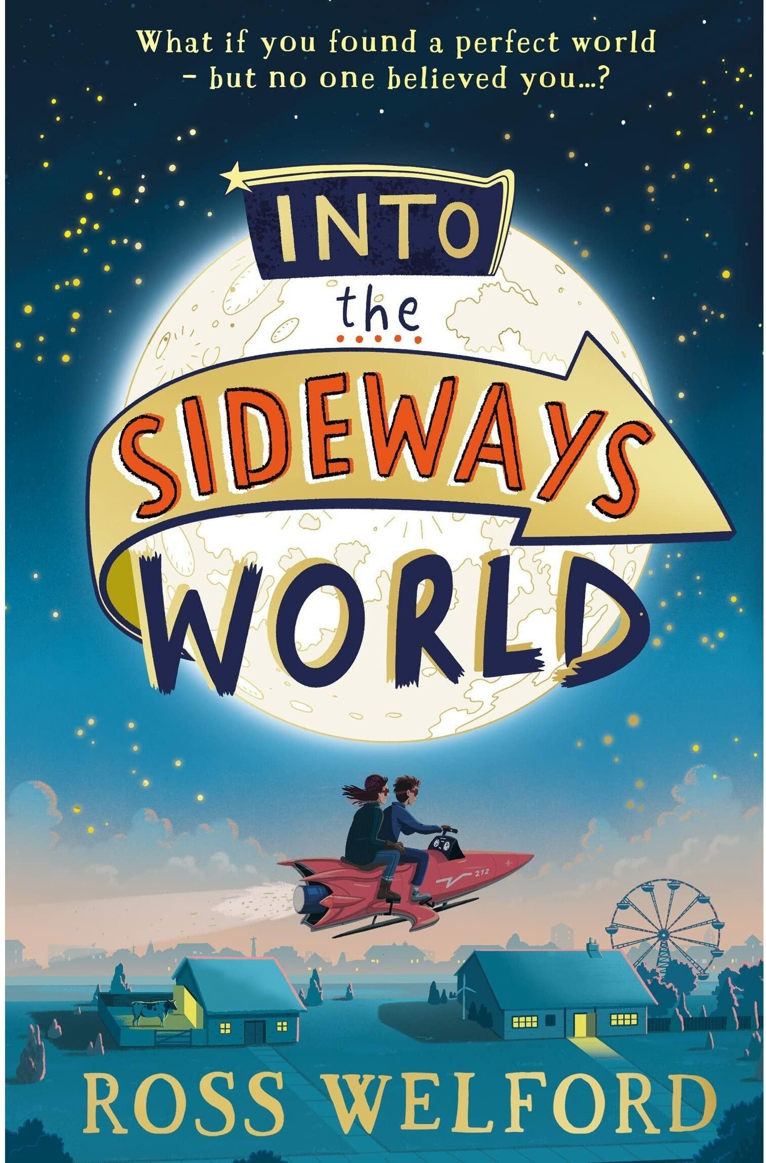 HARPERCOLLINS Ross Welford Collection 2 Book Set (When we got lost in Dreamland, In to the Sideways World)
