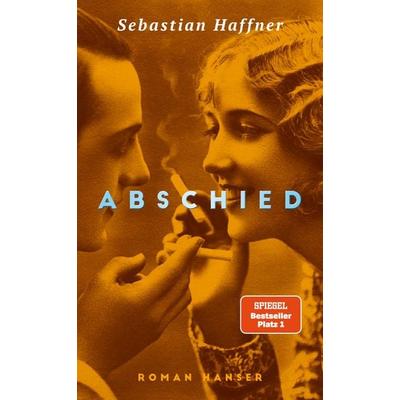 Abschied, Gebundene Ausgabe von Sebastian Haffner, Carl Hanser