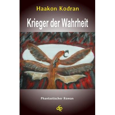Krieger der Wahrheit, Taschenbuch von Haakon Kodran, Epubli, 978-3-7565-4571-1