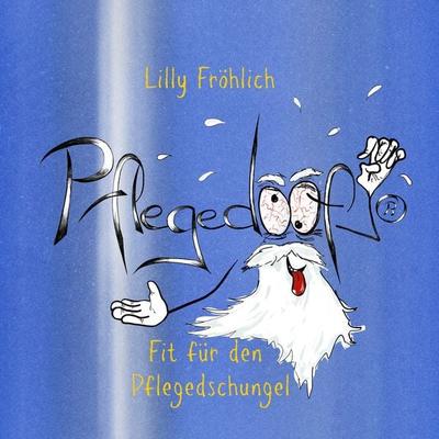 Pflegedoof® - Lilly Fröhlich, Audio, 9783987628238