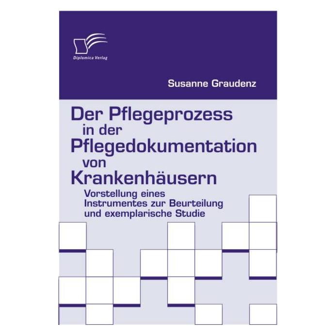 Diplomica Der Pflegeprozess in der Pflegedokumentation von Krankenhäusern (Deutsch, Softcover, Susanne Graudenz) (8732835)