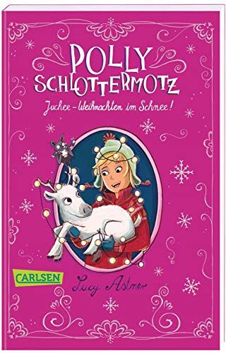 Lucy Astner - Polly Schlottermotz: Juchee - Weihnachten im Schnee! - Preis vom 13.10.2026 11:25:28 h