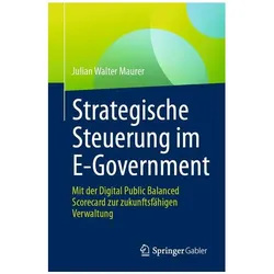Strategische Steuerung im E-Government, Fachbücher von Julian Walter Maurer