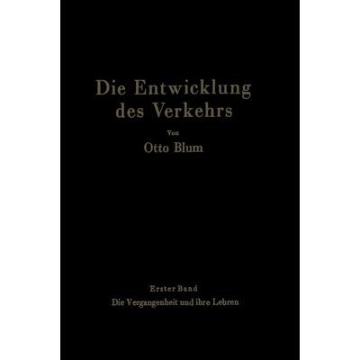 Die Entwicklung des Verkehrs, Taschenbuch von Otto Blum, Springer Berlin, 978-3-642-89551-7