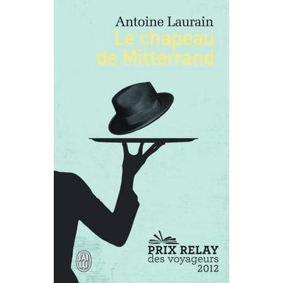 Le chapeau de Mitterrand, Taschenbuch von Antoine Laurain, J'ai Lu
