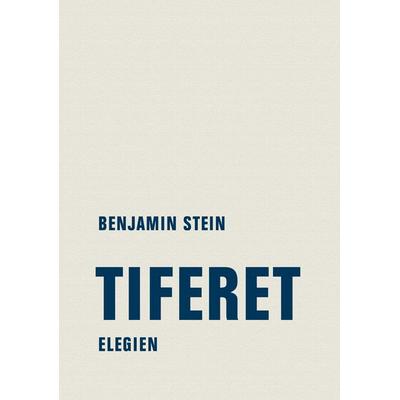 Tiferet, Gebundene Ausgabe von Benjamin Stein, Verbrecher, 978-3-95732-644-7