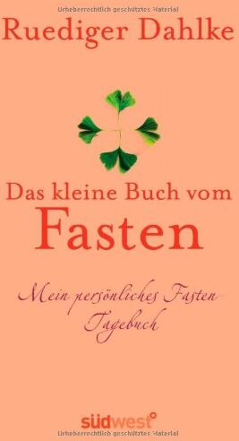 Ruediger Dahlke - Das kleine Buch vom Fasten: Mein persönliches Fasten-Tagebuch - Preis vom 30.09.2026 09:01:18 h