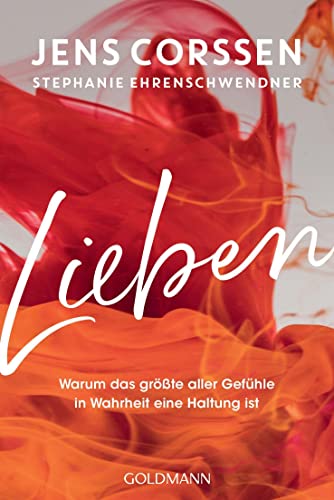Jens Corssen - Lieben: Warum das größte aller Gefühle in Wahrheit eine Haltung ist - Preis vom 15.10.2026 23:06:25 h