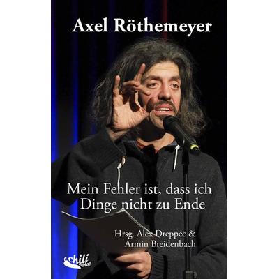 Mein Fehler ist, dass ich Dinge nicht zu Ende, Paperback von Axel Röthemeyer, Chiliverlag, 978-3-943292-92-3
