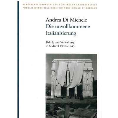 Die unvollkommene Italianisierung, Taschenbuch von Andrea Di Michele, Universitätsverlag Wagner, 978-3-7030-0444-5