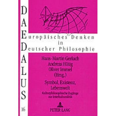 Symbol, Existenz, Lebenswelt, Taschenbuch von , Peter Lang GmbH, Internationaler Verlag der Wissenschaften, 978-3-631-52201-1
