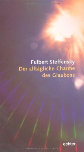 Fulbert Steffensky - Der alltägliche Charme des Glaubens - Preis vom 09.10.2026 07:28:09 h