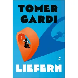 Liefern, Belletristik von Anne Birkenhauer, Tomer Gardi