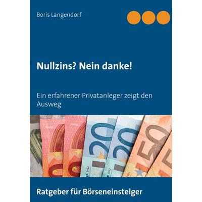Nullzins nein danke, Taschenbuch von Boris Langendorf, BoD – Books on Demand, 978-3-7392-0127-6