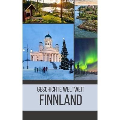 Finnland, Taschenbuch von Geschichte Weltweit, Independently Published