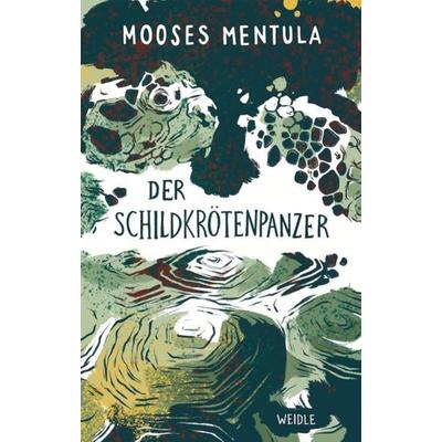 Der Schildkrötenpanzer, Taschenbuch von Mooses Mentula, Weidle Verlag
