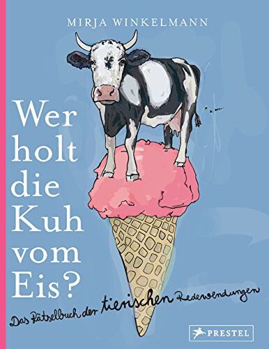 Mirja Winkelmann - Wer holt die Kuh vom Eis?: Das Rätselbuch der tierischen Redewendungen - Preis vom 10.10.2026 11:48:34 h