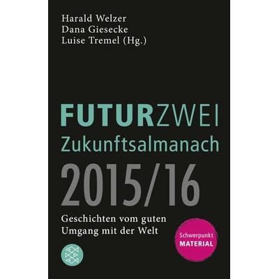 FUTURZWEI Zukunftsalmanach 2015/16, Taschenbuch von , Fischer Taschenbuch Verlag