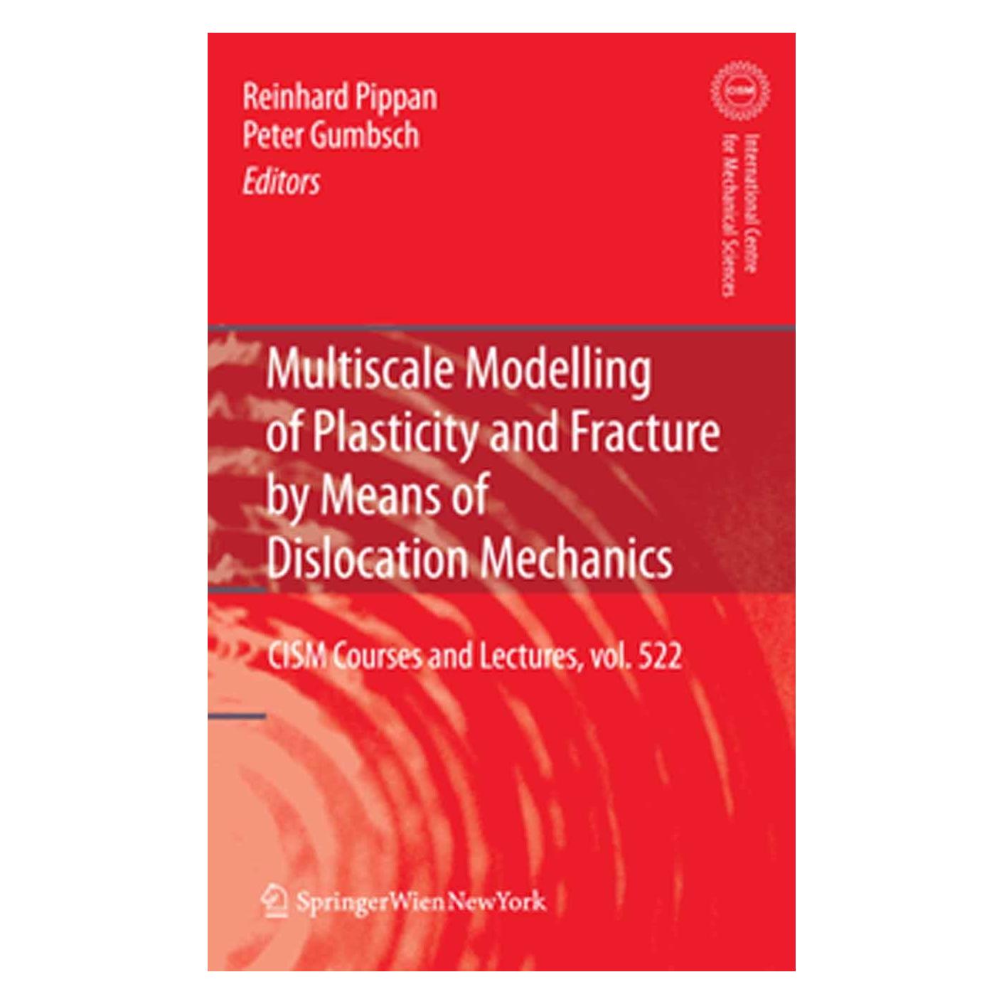 Springer Multiscale Modelling of Plasticity and Fracture by Means of Dislocation Mechanics (Englisch, Hardcover, Peter Gumbsch, Reinhard Pippan) (9783709102824)