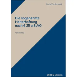 Die sogenannte Halterhaftung nach 25 a StVG, Fachbücher von Detlef Stollenwerk