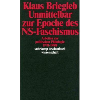 Unmittelbar zur Epoche des NS-Faschismus, Taschenbuch von Klaus Briegleb, Suhrkamp, 978-3-518-28328-8
