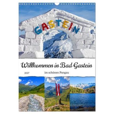 Willkommen in Bad Gastein (Wandkalender 2027 DIN A3 hoch), CALVENDO Monatskalender