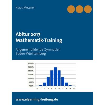 Abitur 2017, Taschenbuch von Klaus Messner, BoD – Books on Demand, 978-3-7431-1485-2
