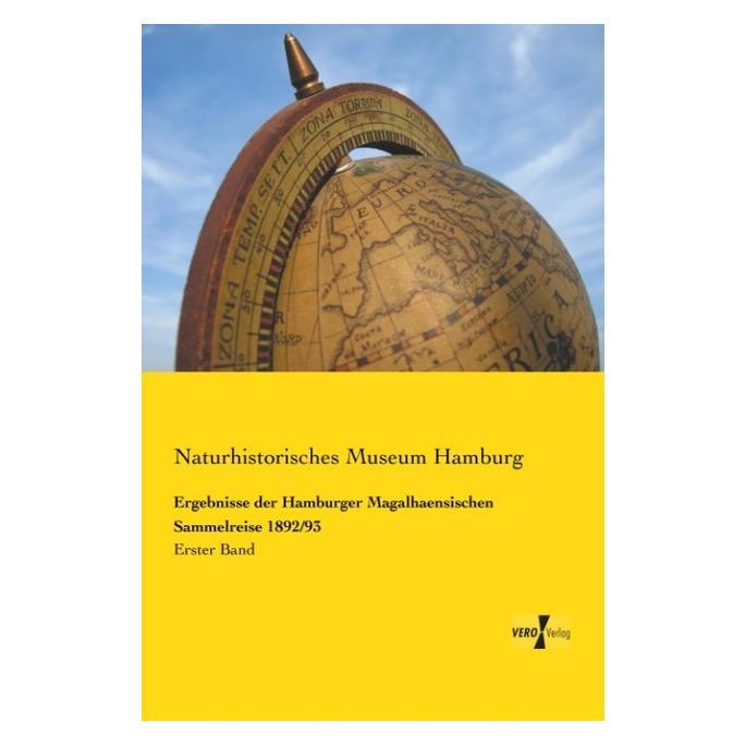 Vero Ergebnisse der Hamburger Magalhaensischen Sammelreise 1892/93 (Englisch, Softcover, Naturhistorisches Museum Hamburg) (55559522)